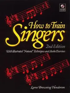 USED-How to Train Singers: With Illustrated Natural Techniques & Audio Exercises by Larra Browning Henderson (Plastic Comb)