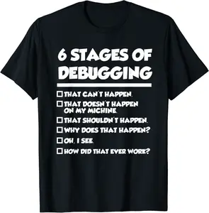 6 Stages of Debugging Bug Coding Computer Programmer T-Shirt - Parisbus Shop 53B08J5DHY2L