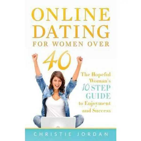 USED-Online Dating For Women Over 40: The Hopeful Woman's 10 Step Guide to Enjoyment and Success by Jordan, Christie (Paperback)
