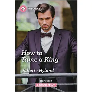 USED-How to Tame a King by Hyland, Juliette (Mass Market Paperback)