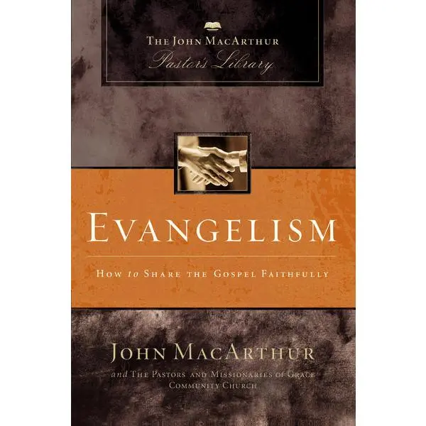 Evangelism: How to Share the Gospel Faithfully