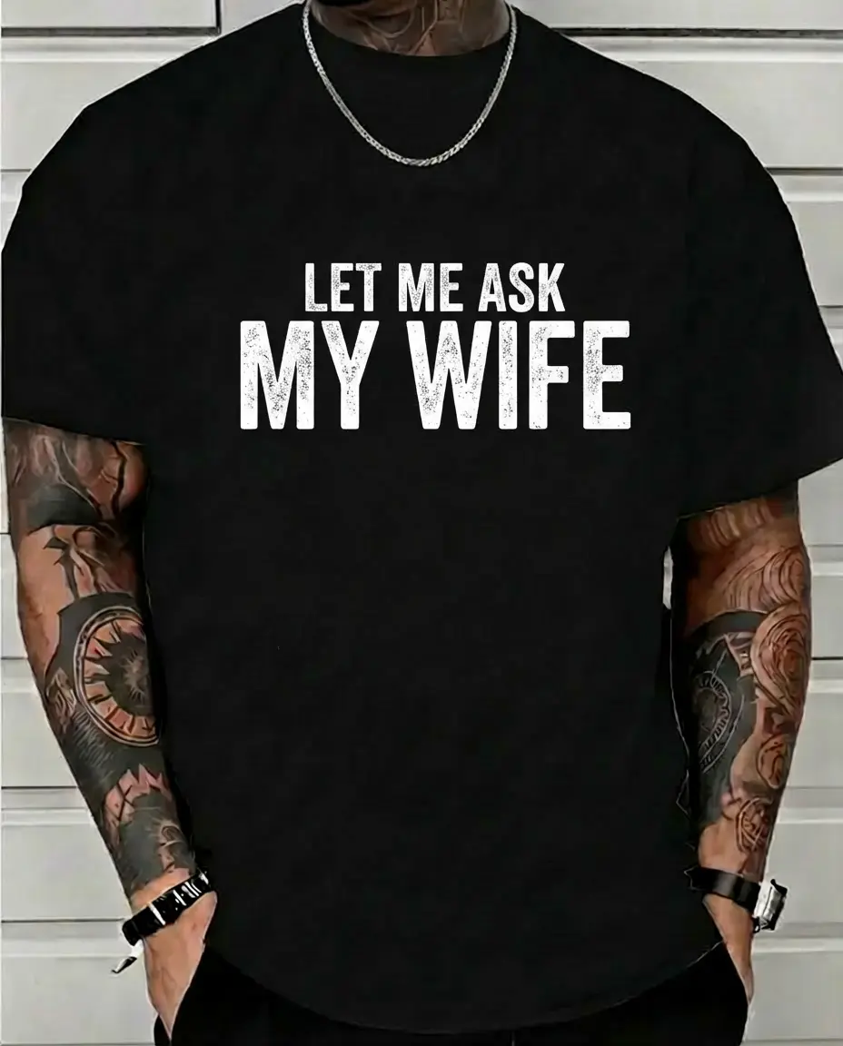Men's Funny T-Shirt with "Let Me Ask My Wife" Quote, Soft Cotton Casual Graphic Print, Fitted Style Apparel