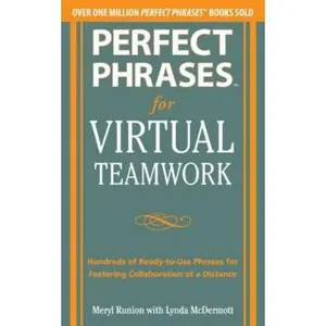 USED-Perfect Phrases for Virtual Teamwork: Hundreds of Ready-To-Use Phrases for Fostering Collaboration at a Distance by Runion, Meryl (Paperback)