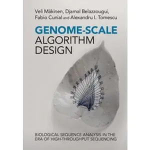 USED-Genome-Scale Algorithm Design: Biological Sequence Analysis in the Era of High-Throughput Sequencing by Mäkinen, Veli (Hardcover)