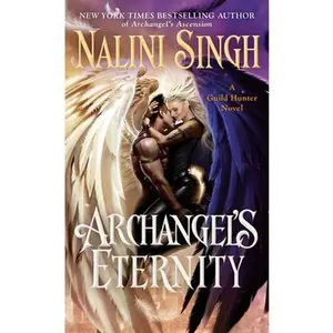 Archangel's Eternity -- Nalini Singh, Paperback