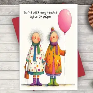 1pc   Funny Birthday Card with Red Envelope - Greeting Card - "Isn't It Weird Being the Same Age as Old People?" - Elderly Women Funny Aging Joke - Birthday Gifts for Grandma, Friends, Sisters, Girlfriends - Cute Elderly Ladies Design
