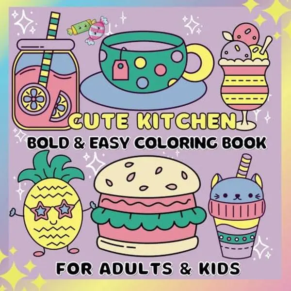 Cute kitchen: Coloring Book for Adults and Kids, Bold and Easy, Simple and Big Designs. 50 Creative Coloring for Stress Relief and Relaxation. (Bold and Easy Coloring Books)