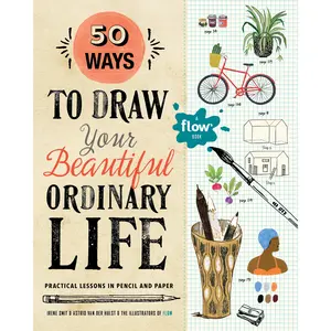 50 Ways to Draw Your Beautiful, Ordinary Life by Irene Smit, Astrid van der Hulst, Illustrators from Flow [Paperback Book]
