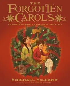 USED-The Forgotten Carols: A Christmas Miracle for Isaac and Eliza by Michael McLean (Hardcover)