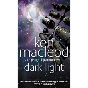 USED-Dark Light (Engines of Light Book 2) by Ken MacLeod (Paperback)