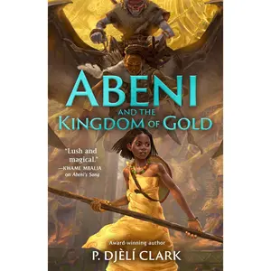 Abeni and the Kingdom of Gold: Abeni's Song Book 2 by P. Djèlí Clark