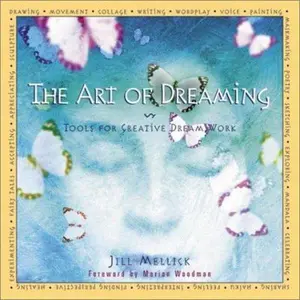USED-The Art of Dreaming: Creative Tools for Dream Work by Jill Mellick (Hardcover)