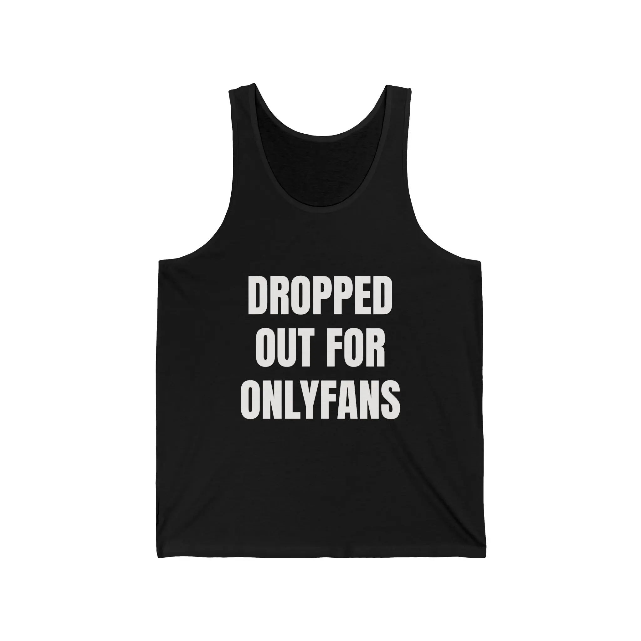 Dropped Out For OnlyFans Funny Tank Top Sarcastic Humor Graphic Tank Unisex Sleeveless Shirt Funny Gift College Dropout Meme Tank Top