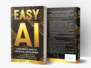Paperback Book entitled "Easy AI: A Beginner's Guide to Artificial Intelligence, ChatGPT, Ethical Innovation, Job Security in the Age of AI"