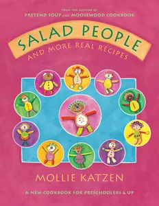 USED-Salad People and More Real Recipes: A New Cookbook for Preschoolers and Up by Katzen, Mollie (Hardcover)