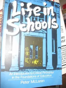 USED-Life in Schools: An Introduction to Critical Pedagogy in the Foundations of Education by Peter McLaren (Paperback)