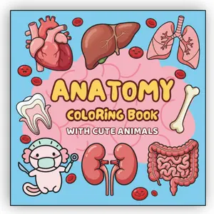 Anatomy Coloring Book with Cute Animals: Big & Bold Human Body Illustrations for Easy Learning • Organ Descriptions • Single-Sided Pages • 8.5 x 8.5