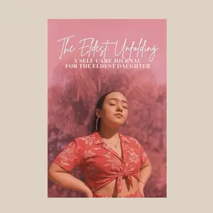 The Eldest: Unfolding, A Self-Care Journal for the Eldest Daughter, The Strong One, 6x9
