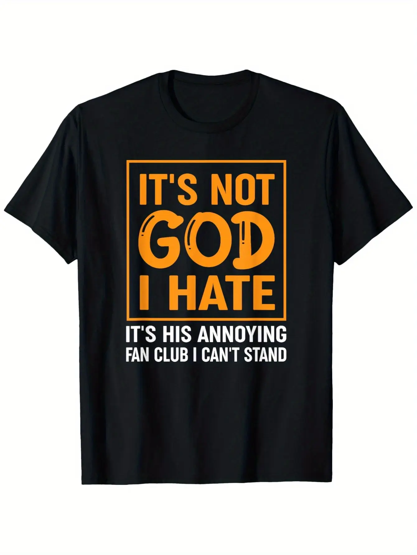 Atheist Slogan T-Shirt - _It's Not God I Hate, It' unisex soft cotton short sleeve t shirt, vintage graphic casual tee for men women teens, perfect birthday holiday gift for camping travel gym daily street casual wear