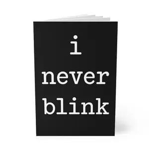 i never blink Journal Black Softcover A5 Notebook