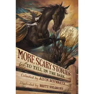 More Scary Stories to Tell in the Dark by Alvin Schwartz||Brett Helquist [Hardback Book]