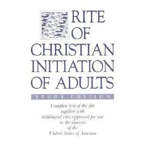 USED-Rite of Christian Initiation of Adults, Study Edition: Complete text of the rite together with additional rites approved for use in the dioceses of the United States of America by International Commission English Liturgy (Paperback)