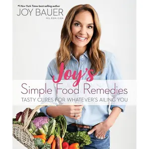 Joy's Simple Food Remedies: Tasty Cures for Whatever’s Ailing You Paperback – March 31, 2020