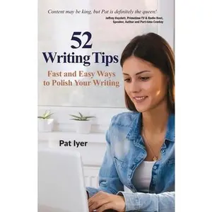 USED-52 Writing Tips: Fast and Easy Ways to Polish Your Writing by Iyer, Patricia W. (Paperback)