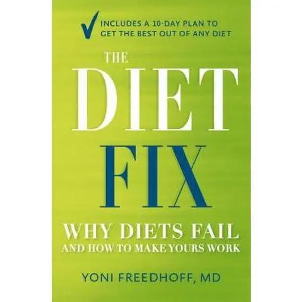 USED-The Diet Fix: Why Diets Fail and How to Make Yours Work by Yoni Freedhoff M.D. (Hardcover)