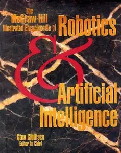USED-The McGraw-Hill Illustrated Encyclopedia of Robotics & Artificial Intelligence by Stan Gonilisco (Paperback)