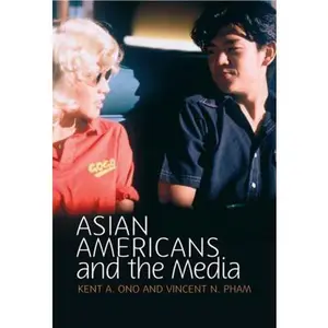 USED-Asian Americans and the Media: Media and Minorities by Ono, Kent A. (Paperback)