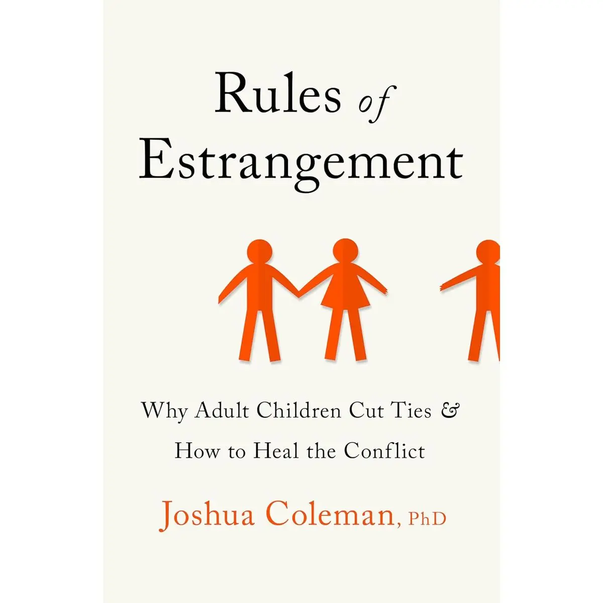 Rules of Estrangement: Why Adult Children Cut Ties and How to Heal the Conflict Hardcover – March 2, 2021