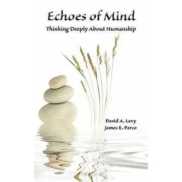 USED-Echoes of Mind: Thinking Deeply About Humanship by Levy, David A. (Paperback)