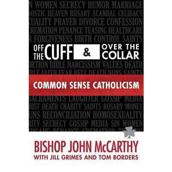 USED-Off the Cuff and Over the Collar: Common Sense Catholicism by Grimes MD, Jill (Paperback)
