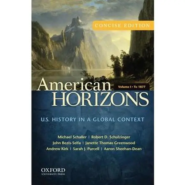USED-American Horizons, Concise: U.S. History in a Global Context, Volume I: To 1877 by Michael Schaller (Paperback)
