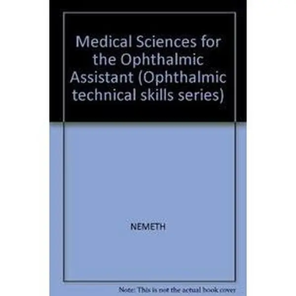 USED-Medical Sciences for the Ophthalmic Assistant (Ophthalmic Technical Skills Series) by Sheila Coyne Nemeth (Unknown)