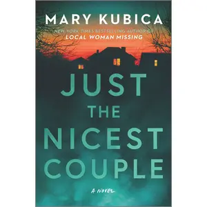Just the Nicest Couple: A Novel by Mary Kubica [Hardback Book]