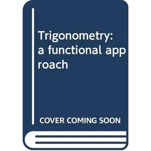 USED-Trigonometry: a functional approach by Bill- Rice (Unknown)