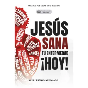 Jesus Sana Tu Enfermedad Hoy! - Version Ampliada - Libro