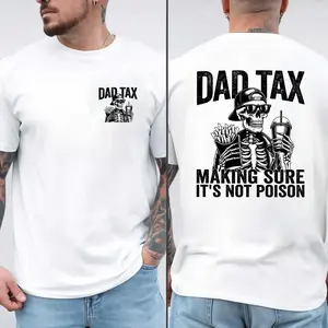 Dad Tax Making Sure It's Not Poison Shirt, Dad Tax Meaning Shirt, Skeleton Dad Tax Definition Shirt, Dad Life, Father's Day Gift