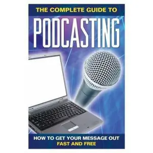 USED-How to Get Your Message Out Fast & Free Using Podcasts: Everything You Need to Know about Podcasting Explained Simply by Walker, Kevin (Paperback)