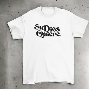 Si Dios Quiere Unisex Tee Cotton