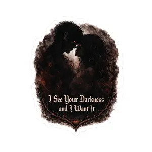 I See Your Darkness & I Want It — Dark Romance Kiss-Cut Sticker