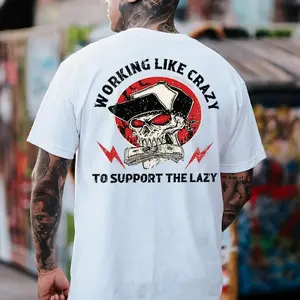 WORKING LIKE CRAZY TO SUPPORT THE LAZY Skull Print T-shirt, Top Menswear, Cotton Tee Shirt Casual Streetwear