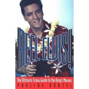 USED-Reel Elvis! The Ultimate Trivia Guide to the King's Movies by Pauline Bartel (Paperback)
