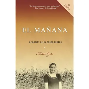 USED-El Mañana / Finding Mañana: A Memoir of a Cuban Exodus: Memorias de Un Éxodo Cubano by Ojito, Mirta (Paperback)