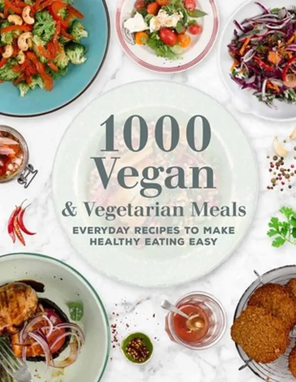 Used English Book - 1000 Vegan and Vegetarian Meals: Everyday Recipes for Cooking Ideas, Easy Meal Prep & Healthy Living by Editors of Chartwell Books (Hardback)
