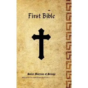 The Very First Bible: Original Unedited 144 A.D. Christian Gospel and Scriptures with Study Guide Illustrations