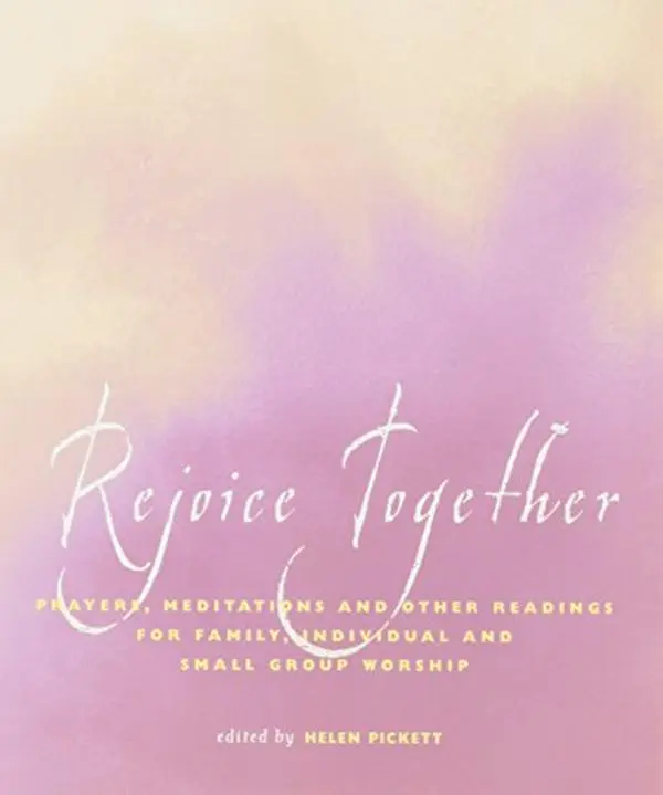 USED Book - Rejoice Together: Prayers, Meditations, and Other Readings for Family, Individual, and Small Group Worship by Helen Pickett (Paperback) - english