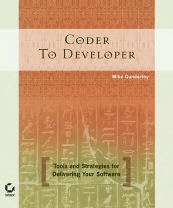 USED-Coder to Developer: Tools and Strategies for Delivering Your Software by Mike Gunderloy (Paperback)